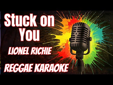 Stuck on You – Lionel Richie Reggae (Karaoke version)