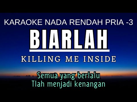 Biarlah - Killing Me Inside (Karaoke Lower Key Nada Rendah Pria -3 C)