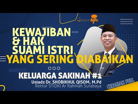 KEWAJIBAN & HAK SUAMI ISTRI YANG SERING DIABAIKAN - Keluarga Sakinah #1 | Ustadz SHOBIKHUL QISOM