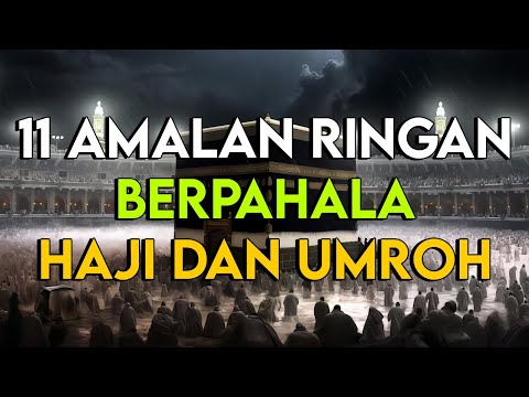 LUAR BIASA !! INILAH 11 AMALAN YANG BERPAHALA SEBANDING DENGAN HAJI DAN UMROH