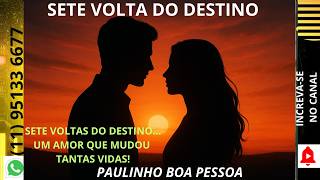 AS SETE VOLTAS DO DESTINO. UM AMOR QUE SABIA QUAL ERA O FIM