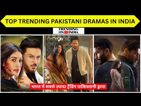 Top Trending Pakistani Dramas in India | Most Viral Dramas of 2025