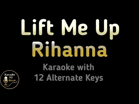 Lift Me Up Karaoke – Rihanna Instrumental Lower Higher Male Original Key