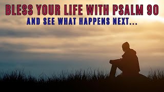 URGENT: This Prayer of Psalm 90 will Transform Your Day - Don’t Miss!(Blessed Morning Prayer)