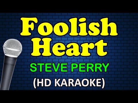 FOOLISH HEART – Steve Perry (HD Karaoke)