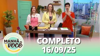 Manhã com Você (16/09/25) | Completo