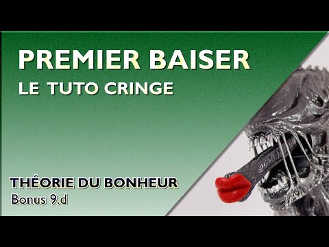 Premier baiser : Le tuto cringe - Théorie du Bonheur - Bonus 9.d