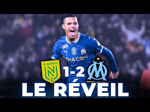 🔥 GREENWOOD MAUPAY RÉVEILLENT L'OM 2ÈME DE LIGUE 1 (Nantes - OM 1-2)