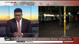 Germiston Home Affairs Fire | Police continue to monitor the area: Calvin Dludla reports