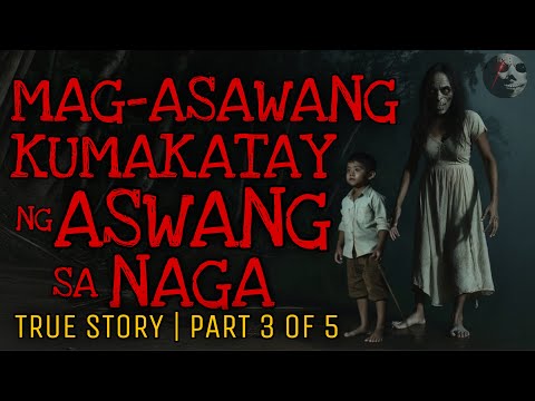 MAG-ASAWANG KUMAKATAY NG ASWANG SA NAGA (Part 3 of 5) | True Story