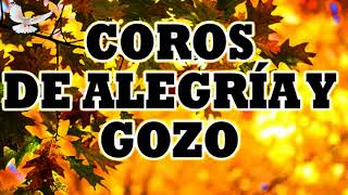 🔥Preciosos Coros De Gozo Y Júbilo🔥Coros Viejitos Pero Bonitos - Coros Pentecostales Del Ayer