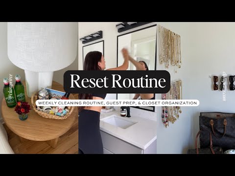 RESET ROUTINE: Weekly Cleaning, Guest Prep, & New Closet Organization Find