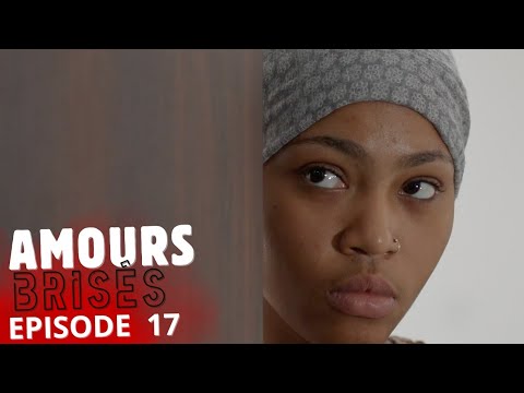 AMOURS BRISÉES   Saison 1- Episode 17