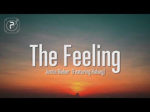 Justin Bieber - The Feeling (Lyrics) Ft. Halsey