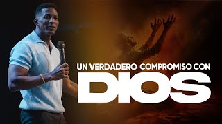 UN VERDADERO COMPROMISO CON DIOS | Pastor Moises Bell