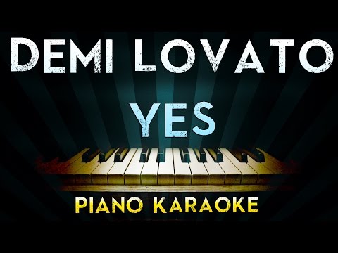 Demi Lovato – Yes | Piano Karaoke Instrumental Lyrics Cover Sing Along