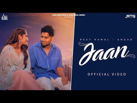 Jaan (Official Video) Reet Kamal | Angad | New Punjabi Songs 2023 | Jass Records