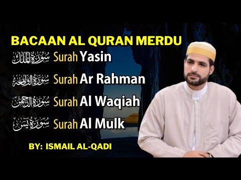 NGAJI MERDU 4 SURAH Surah Yasin | Surah Rahman | Surah Waqiah | Surah Mulk | By Ismail Al-Qadi