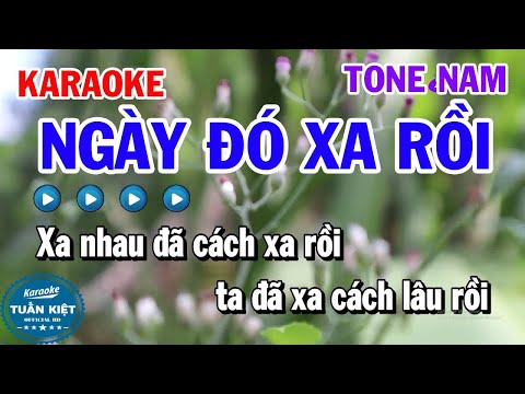 Karaoke Ngày Đó Xa Rồi Tone Nam Nhạc Sống Hay Dễ Hát