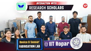 Interaction with research scholars @IIT Ropar Device & Sensor Fabrication Lab