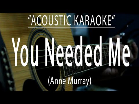 You needed me – Anne Murray (Acoustic karaoke)