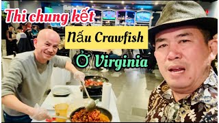 Thi chung kết nấu Crawfish ở Virginia,Nhật Cường đi ủng hộ người em