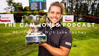 LUKE TOOMEY - The Cam Jones Podcast #1