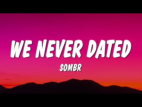 sombr - we never dated (Lyrics)