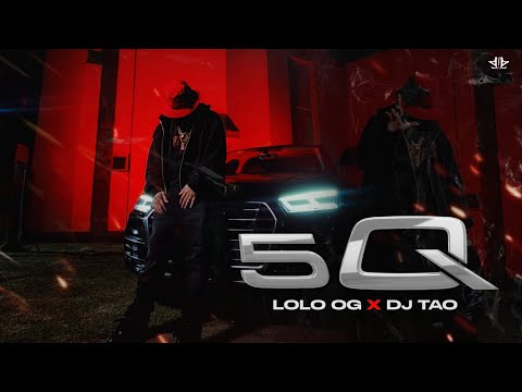 5Q - Lolo OG, @djtao (VIDEO OFICIAL).