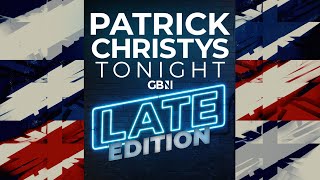 Patrick Christys Tonight Late Edition | Friday 15th August
