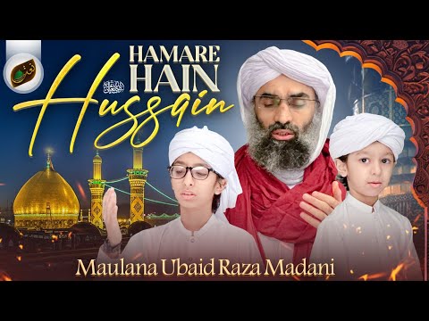Hamaray Hain Hussain - Muharram New Manqabat 2025 | Maulana Ubaid Raza Attari