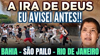 VEJA ISSO BRASIL A PROFECIA NO ESTADO DE SÃO PAULO ESTÁ SE CUMPRINDO | ALERTA BAHIA E RIO DE JANEIRO