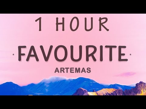 [1 HOUR 🕐 ] Artemas - Favourite (Lyrics)