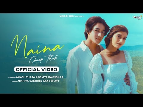 NAINA: CHAAP TILAK (Video)| Nikhita Gandhi, Saaj Bhatt ft. Akash Thapa, Somya Daundkar | Mann Taneja