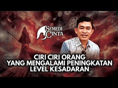 CIRI CIRI ORANG MENGALAMI PENINGKATAN LEVEL KESADARAN - DR FAIZ