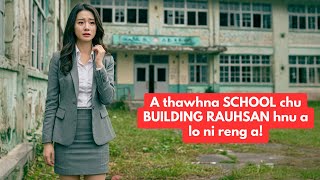Zirtirtu hna a thawhna SCHOOL chu BUILDING RAUHSAN hnu a lo ni reng a!
