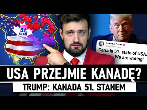 Trump "CHCE ZAJĄĆ KANADĘ" - Kanada 51. stanem USA?