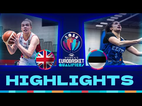 Great Britain v Estonia | Full Game Highlights | FIBA #EuroBasketWomen 2025 Qualifiers