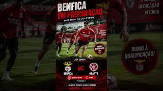 BENFICA x HEARTS! ÁGUIAS PREPARAM ATAQUE À LIGA EUROPA 🔥🦅