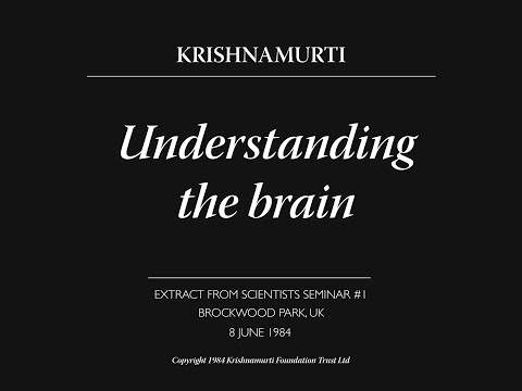 Understanding the brain | J. Krishnamurti