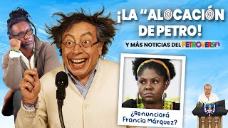 LOS MOMENTOS MÁS LOCOS DE LA ALOCUCIÓN DE PETRO 😂 ¿RENUNCIARÁ FRANCIA MÁRQUEZ? #Notidanny