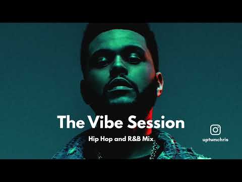 The Vibe Session R&B Mix | The Weeknd, Drake, Rihanna, SZA, Miguel, Chris Brown, Kehlani, Jeremih