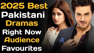 Best Pakistani Dramas Right Now | Audience Favourites