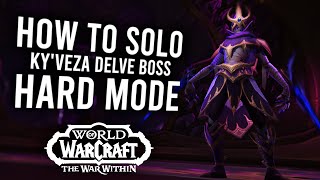 How To SOLO Nexus-Princes Ky'veza Delve Boss On Hardmode (Tier??) In 11.2 | The War Within