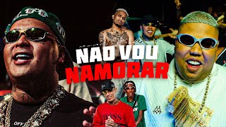 NÃO VOU NAMORAR - MC's Ryan SP, GP, Don Juan, Dena, Luki, Du'L, Cachorrera, @FUNKPOSTURADO7