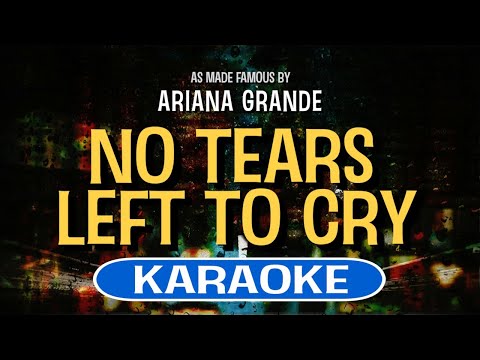 No Tears Left To Cry (Karaoke) – Ariana Grande