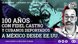 Cien años con Fidel y más cubanos deportados a México desde EE.UU.