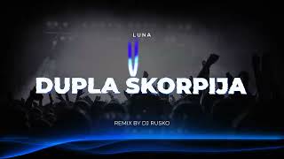 DJ RUSKO LUNA | DUPLA ŠKORPIJA REMIX