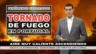 IMPRESIONANTE | Un vórtice en llamas se desarrolló en Portugal