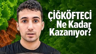 ÇİĞKÖFTECİLER GERÇEKTEN BU KADAR KAZANIYOR MU?! #NEKADARKAZANIYORLAR 2